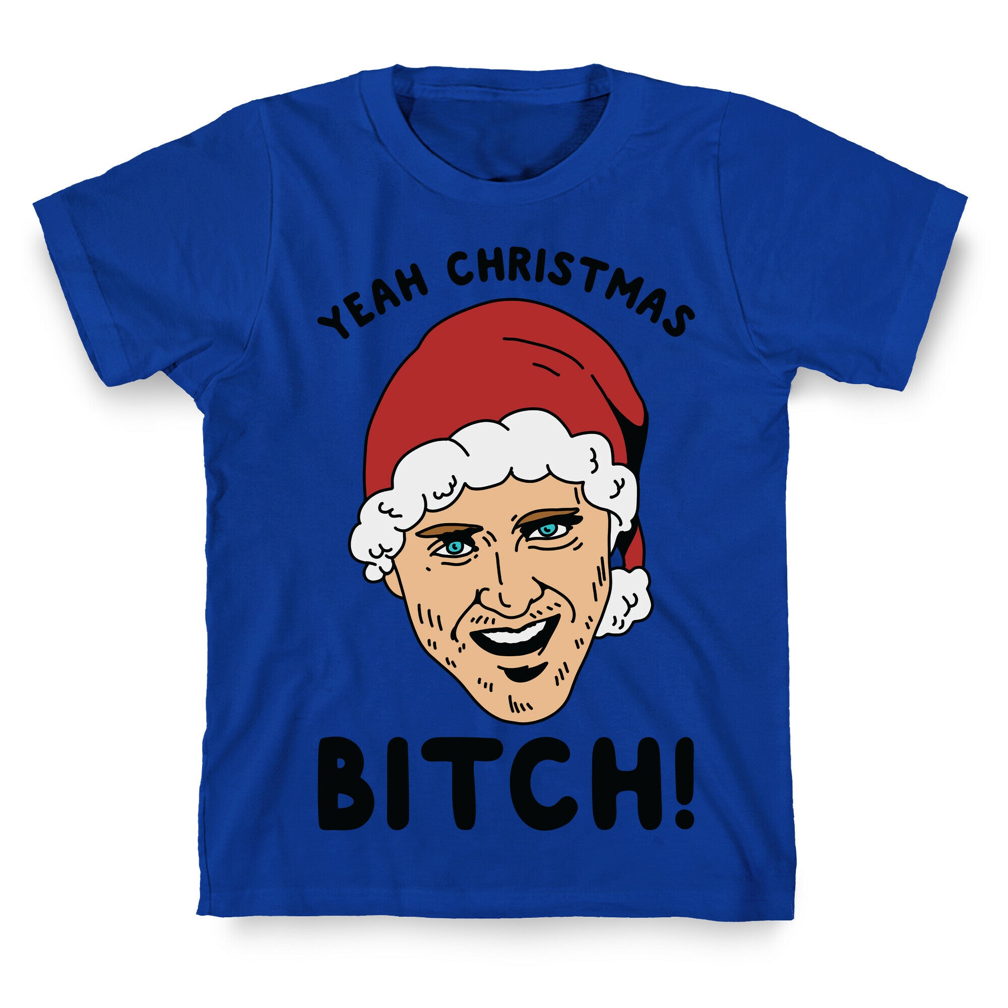 Yeah Christmas Bitch T-Shirt